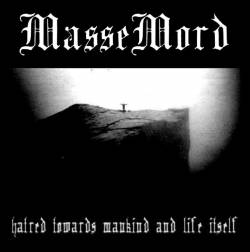 MasseMord (PL) : Hatred Towards Mankind and Life Itself